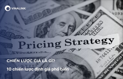 Chiến lược giá là gì? 10 chiến lược định giá phổ biến
